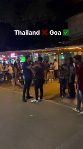 Thailand ❌ Goa ✅ | Unfiltered Goa