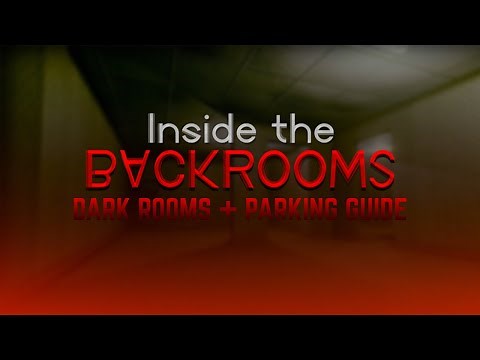 How to Complete the DARK ROOMS and PARKING | Inside the Backrooms Guide