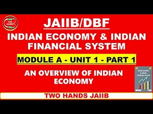 JAIIB I MODULE A UNIT 1 PART 1 I INDIAN ECONOMY AND INDIAN FINANCIAL SYSTEM I TWO HANDS JAIIB I DBF