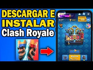 Cómo Descargar e Instalar Clash Royale en tu Celular | Guía Paso a Paso 2025