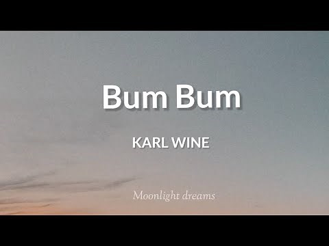 Karl Wine - Bum Bum (Lyrics)