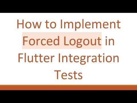 How to Implement Forced Logout in Flutter Integration Tests
