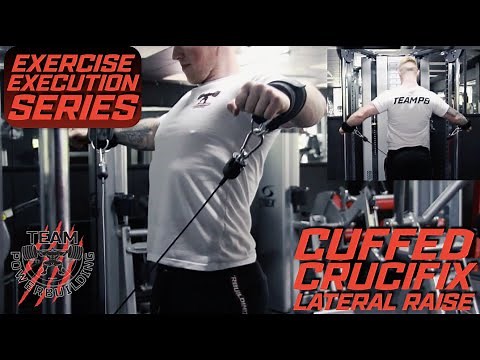 Cuffed Crucifix Lateral Raise - Shoulders | Exercise Execution Explained