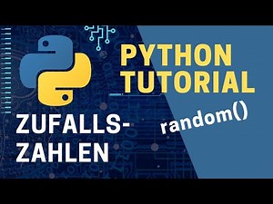 Python Tutorial - Zufallszahlen (random)