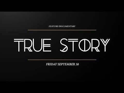 True Story - Feature Documentary Sept 30 | Watch Live & On Demand on STACKTV & Global TV App