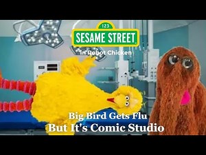 Sesame Street in Robot Chicken Big Bird Gets Bird Flu but it's Comic Studio
