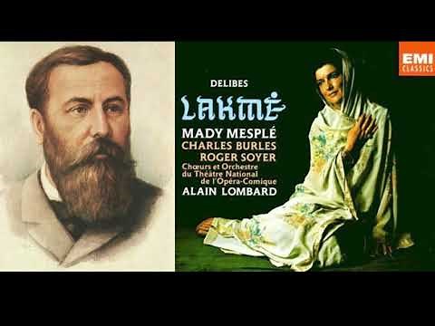 Léo Delibes: Lakmé - Mady Mesplé, Charles Burles, Roger Soyer, cond. Alain Lombard (1970)