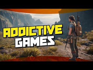 10 Addictive Games You Won't be Able to Put Down