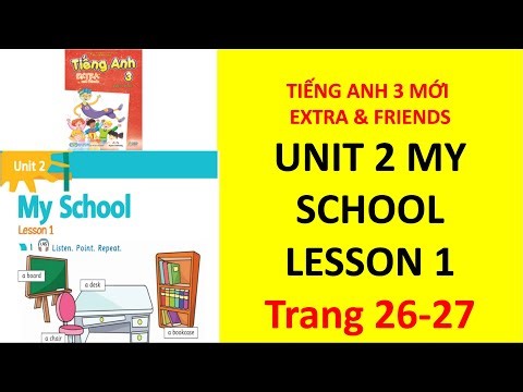 Tiếng Anh 3 Extra & Friends - Unit 2 My School - Lesson 1 - Trang 26,27
