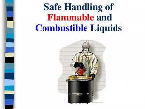 Safe Handling of Flammable and Combustible Liquids - SlideServe