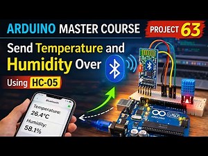 Arduino Master Course Project 63 : Send Temperature and Humidity Over Bluetooth Using HC-05