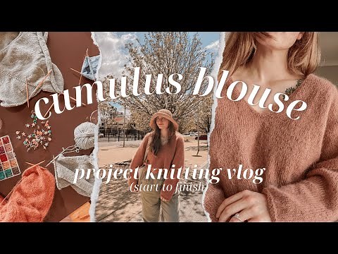 knit with me the cumulus blouse by petiteknit ☁️🌷☀️ knitting project vlog (start to finish!)