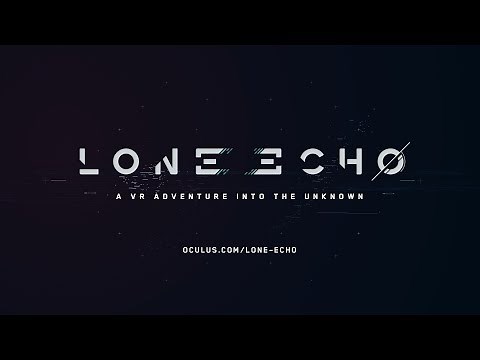 Lone Echo Trailer – Exclusively for Oculus Rift
