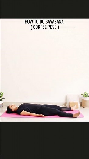 How To do Savasana | Corpse Pose For Beginners