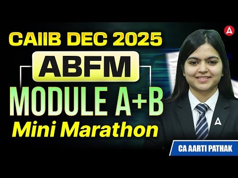 CAIIB ABFM Module (A+B) Mini Marathon | ABFM Module (A+B) Marathon | ABFM Marathon by Aarti Pathak