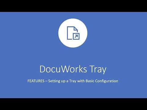 Fuji Xerox DocuWorks Tray - How to create a tray, and configure its settings