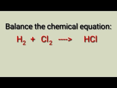 Balance the chemical equation. H2+Cl2=HCl. Hydrogen+chlorine=hydrogen chloride.