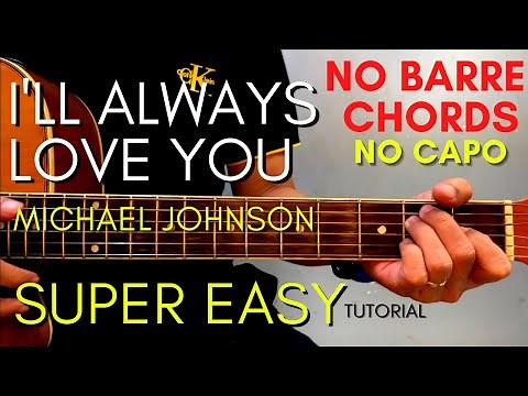 Michael Johnson - I'LL ALWAYS LOVE YOU CHORDS (EASY GUITAR TUTORIAL) for BEGINNERS