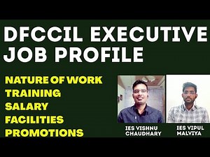 DFCCIL Executive Job Profile | Nature of Work, Training, Salary, Facilities | IES Vishnu Chaudhary