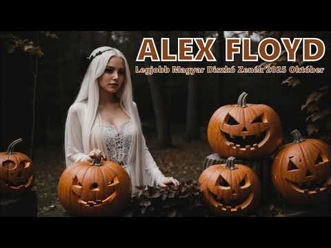 🇭🇺 ALEX FLOYD - Legjobb Magyar Diszkó Zenék 2025 Október 🇭🇺