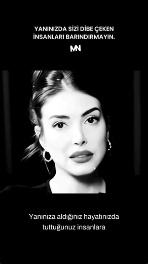 Hayatınızda tuttuğunuz insanlara dikkat edin. ✓