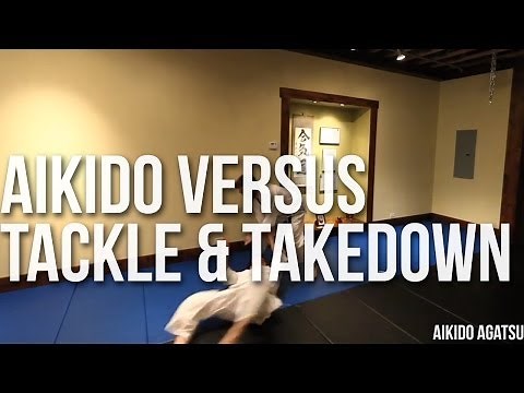 AIKIDO VS TACKLE AND TAKEDOWN