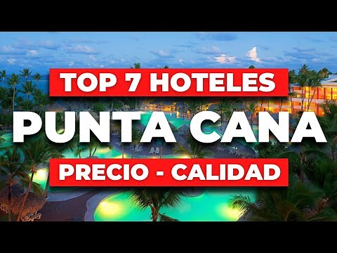 7 Mejores Hoteles en Punta Cana (PRECIO - CALIDAD)