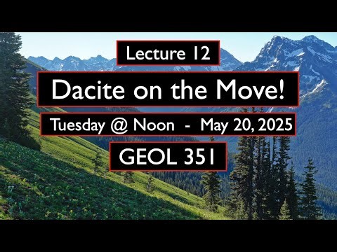12. Dacite on the Move! - GEOL 351