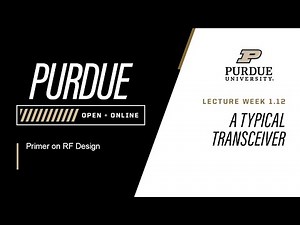 Primer on RF Design | Week 1.12 - A Typical Transceiver | Purdue University