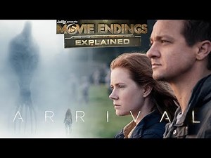 Arrival Movie Ending... Explained