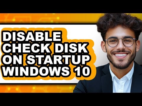 How to Disable Check Disk on Startup Windows 10 - Step by Step
