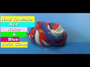 How To Make Red White and Blue Slime Made Easy
