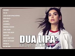 Dua Lipa Songs Playlist 2025 - The Best Of Dua Lipa - Greatest Hits Full Album 2025