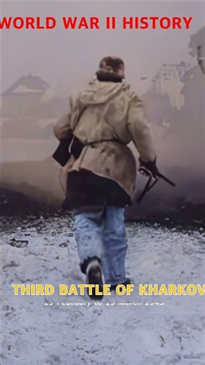 The Third Battle of Kharkov The last German Victory on the Eastern Front during World War II #ww2