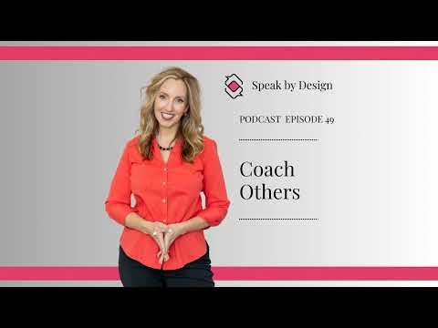 How to Coach Others to Greatness & Give Feedback That Actually Inspires | Speak by Design Ep. 49