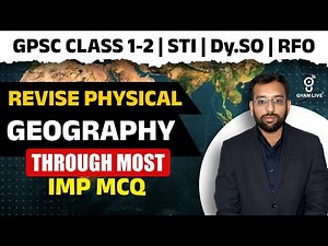 REVISE PHYSICAL | GEOGRAPHY | THROUGH MOST IMP MCQ | GPSC CLASS 1-2,STI,DYSO,RFO | LIVE@06pm