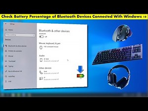 How to Check Battery Level of Bluetooth Headphones, Keyboard & Mouse in Windows 10