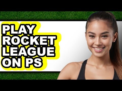 How to Play Rocket League on PS5 in 2025 - Full Guide