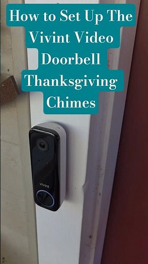 How to Set Up TheVivint Video Doorbell Thanksgiving Chimes #vivint #doorbellcamera