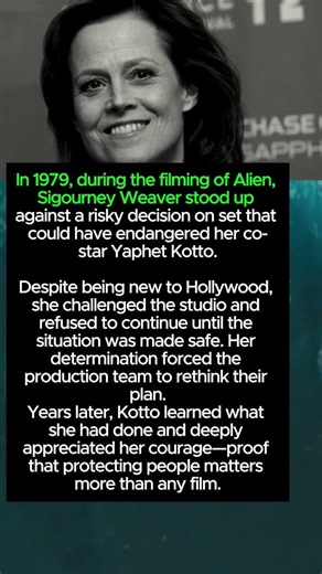 In 1979, during the filming of Alien, Sigourney We