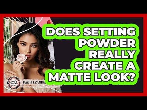 Does Setting Powder Really Create a Matte Look?