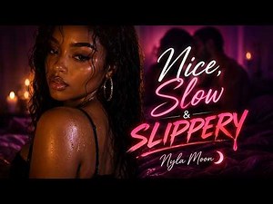 Nyla Moon - Nice Slow and Slippery (Official Visualizer)
