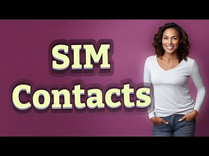 Why Are My Contacts Only Stored on SIM Memory?