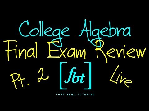 🔵 2024 College Algebra Final Exam Review: Part 2 [fbt] (MATH 1314 - College Mathematics)