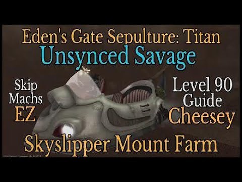 Eden's Gate Sepulture Savage (Titan Unsynced Lvl90) Mount Farm FFXIV