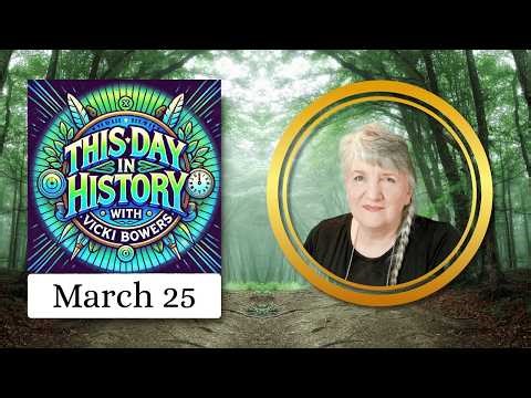 March 25 This Day in History (2026)