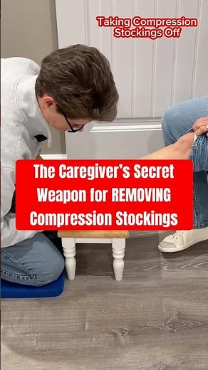 The Caregiver's Secret Weapon for REMOVING Compression Stockings