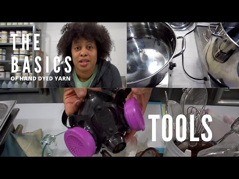 The Basics of Hand Dyed Yarn (Part 3 Section 1) - Tools