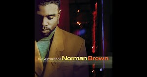 The Very Best of Norman Brown by Norman Brown on Apple Music