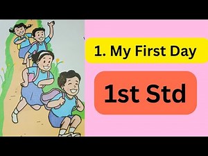 My First Day | Std 1 English Balbharati Poem with Easy Explanation | Class 1 Kids poem